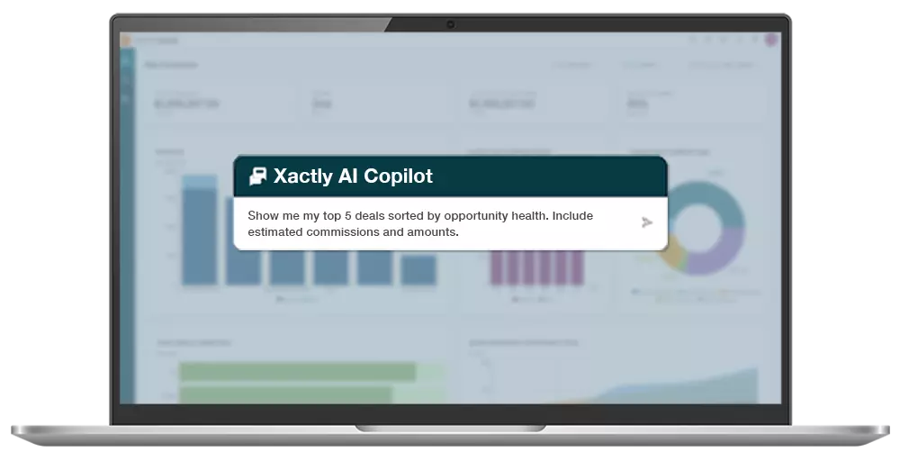 Laptop showing Xactly AI Copilot message prompt that says,'Show me my top 5 deals sorted by opportunity health. Include estimated commissions and amounts.'
