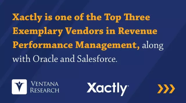 Xactly Ranks in Top Three of Ventana’s Revenue Performance Management Value Index