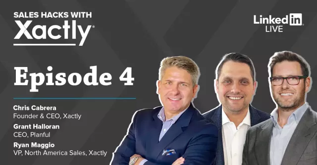 Sales Hacks with Xactly: Episode 4