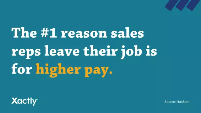 The #1 reason sales reps leave their job is for higher pay